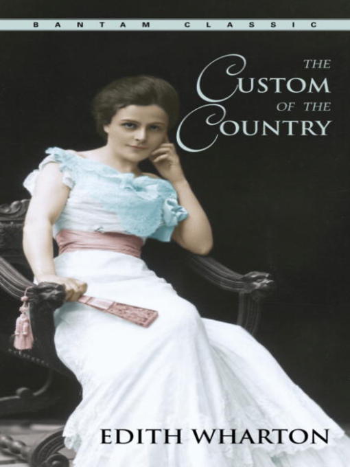 Title details for The Custom of the Country by Edith Wharton - Wait list
